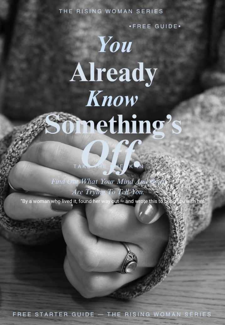 You Already Know Something’s Off — Free Self-Check-In Guide (The Rising Woman Series)